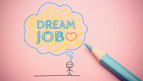 What Was Your Dream Job?
