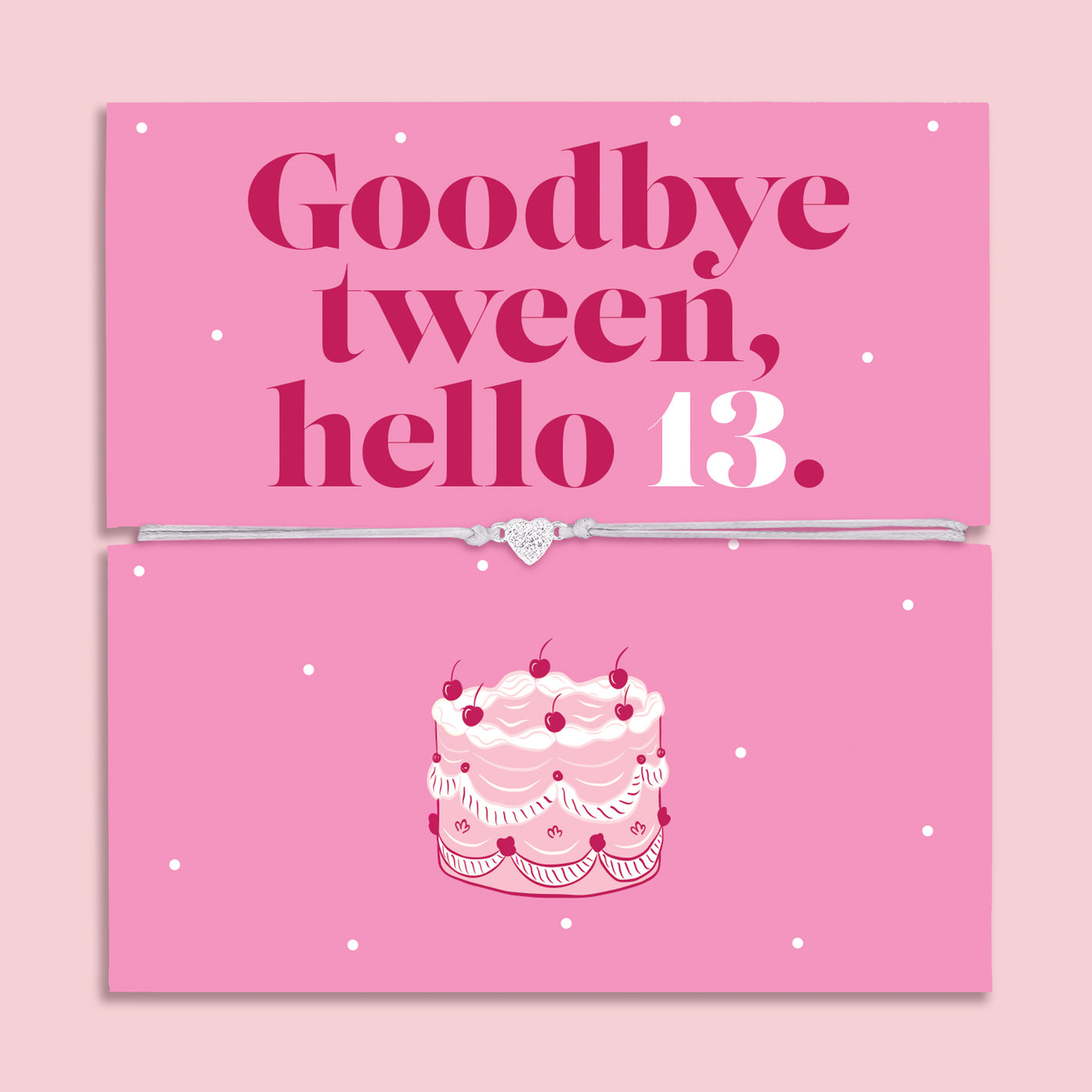 13th birthday bracelet with sparkling zircon heart charm on an adjustable cord, displayed on a pink “Goodbye Tween, Hello 13” message card with birthday cake illustration.
