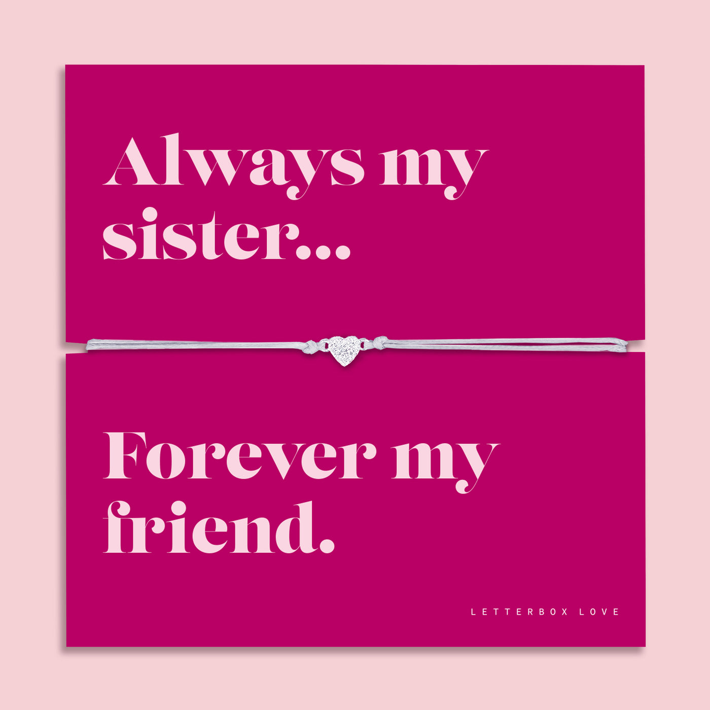Pink sister friendship bracelet card featuring a cubic zirconia heart charm bracelet with the quote “Always my sister, forever my friend.” Meaningful sister gift and best friend keepsake jewellery.