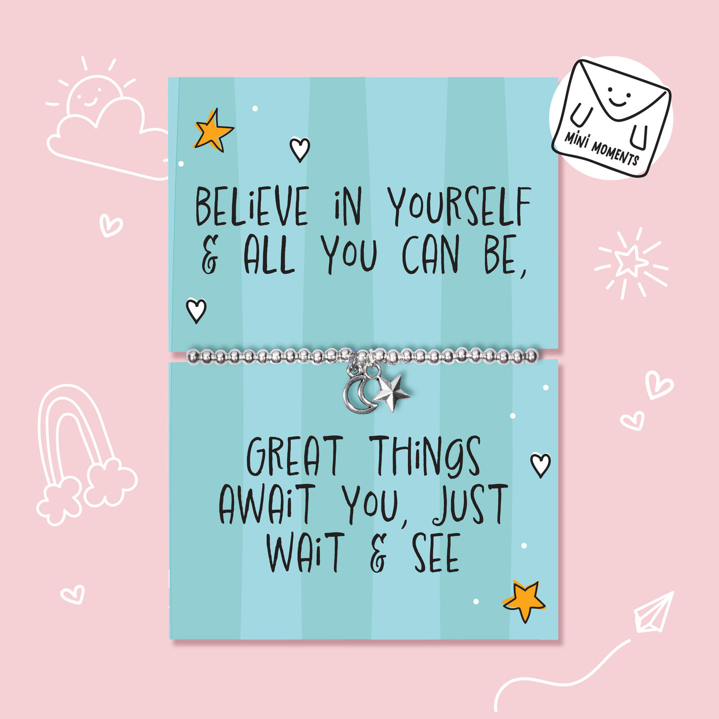 A silver charm bracelet displayed on a light blue striped card that reads 'BELIEVE IN YOURSELF & ALL YOU CAN BE, GREAT THINGS AWAIT YOU, JUST WAIT & SEE'. The card is set against a pink background with cute white doodles, and a 'MINI MOMENTS' brand sticker is shown in the top right corner.