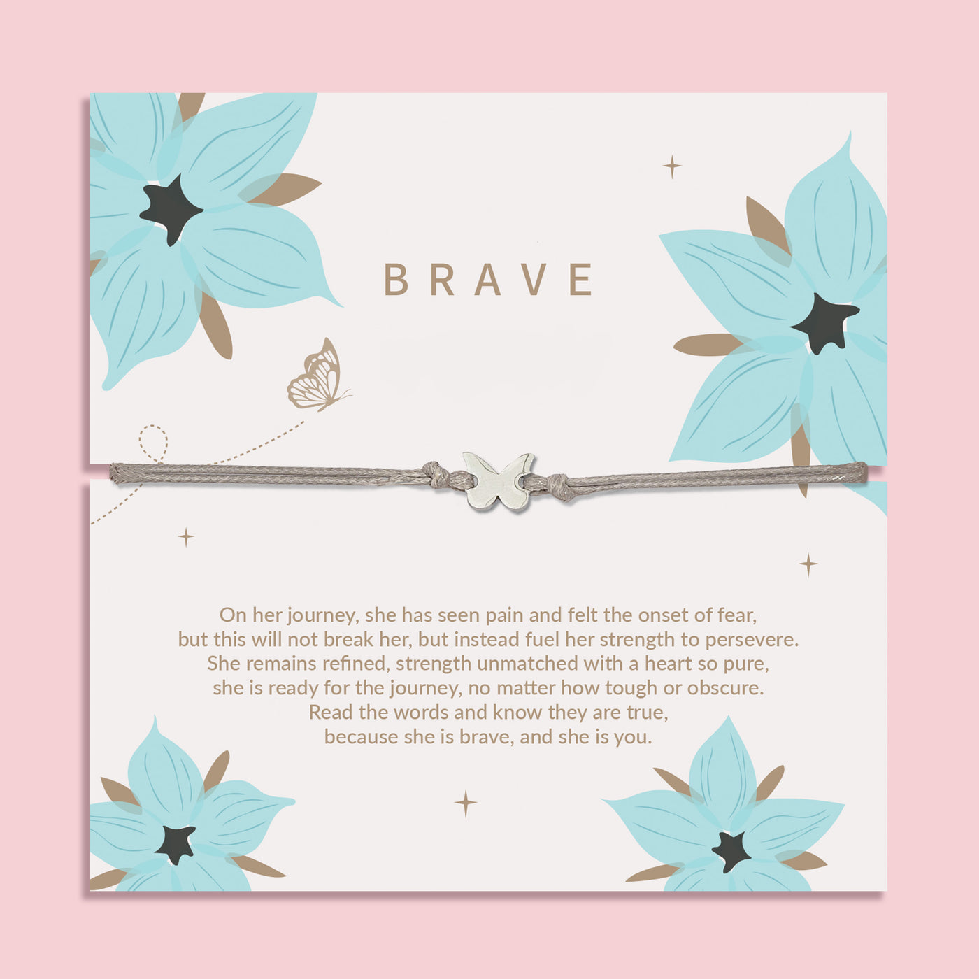 Silver bracelet with a butterfly charm presented on a white 'BRAVE' card decorated with teal flowers and a touching message about strength and perseverance.