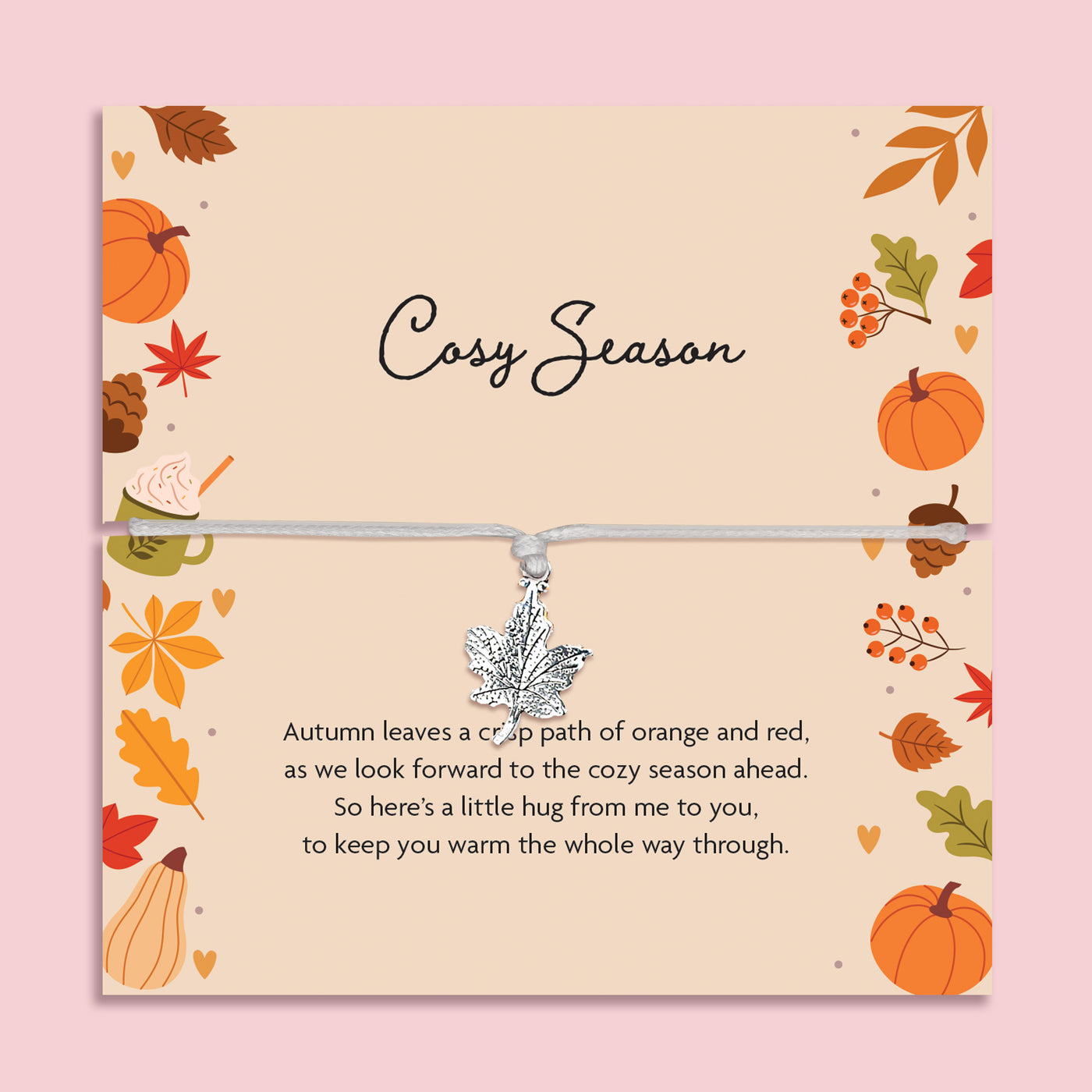 Cosy Season autumn bracelet featuring a silver maple leaf charm on an adjustable cord, presented on a seasonal card with pumpkins, leaves, and cosy illustrations. Perfect autumn jewellery gift, fall accessory, or thoughtful present for birthdays, Thanksgiving, or seasonal celebrations. Our bracelet is ready to gift and captures the warmth of autumn, making it an ideal keepsake for lovers of fall fashion and meaningful jewellery.