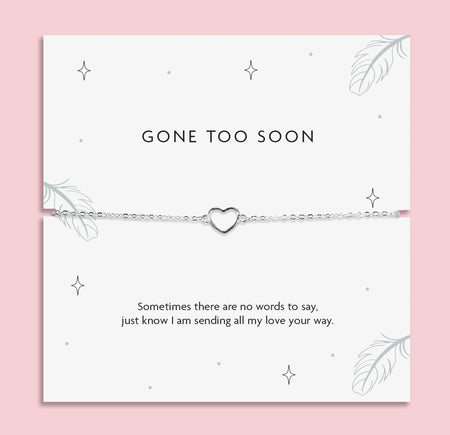 Silver-plated sympathy bracelet with open heart charm displayed on Gone Too Soon poem card, thoughtful bereavement and condolence jewellery gift.