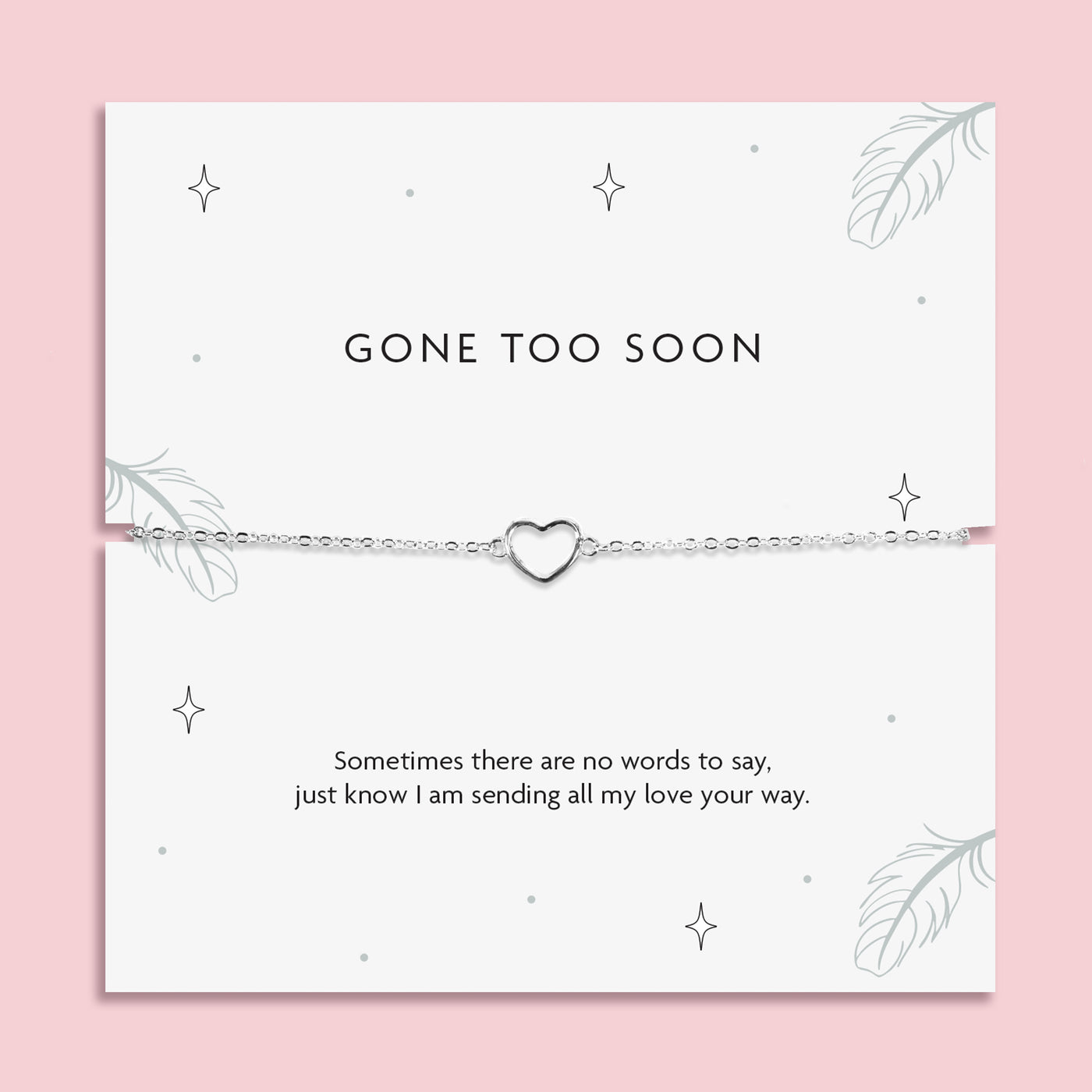 Silver-plated sympathy bracelet with open heart charm displayed on Gone Too Soon poem card, thoughtful bereavement and condolence jewellery gift.