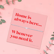 Home Is Always Here Bracelet | Leaving Home Gift - letterboxlove