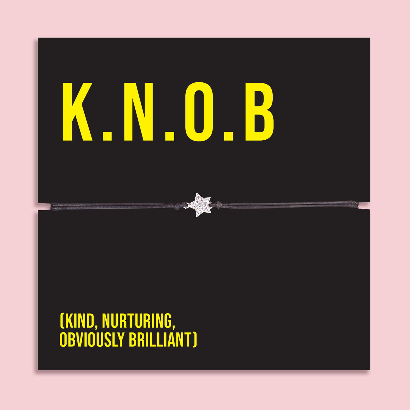 K.N.O.B Kind Nurturing Obviously Brilliant friendship bracelet with sparkling star charm