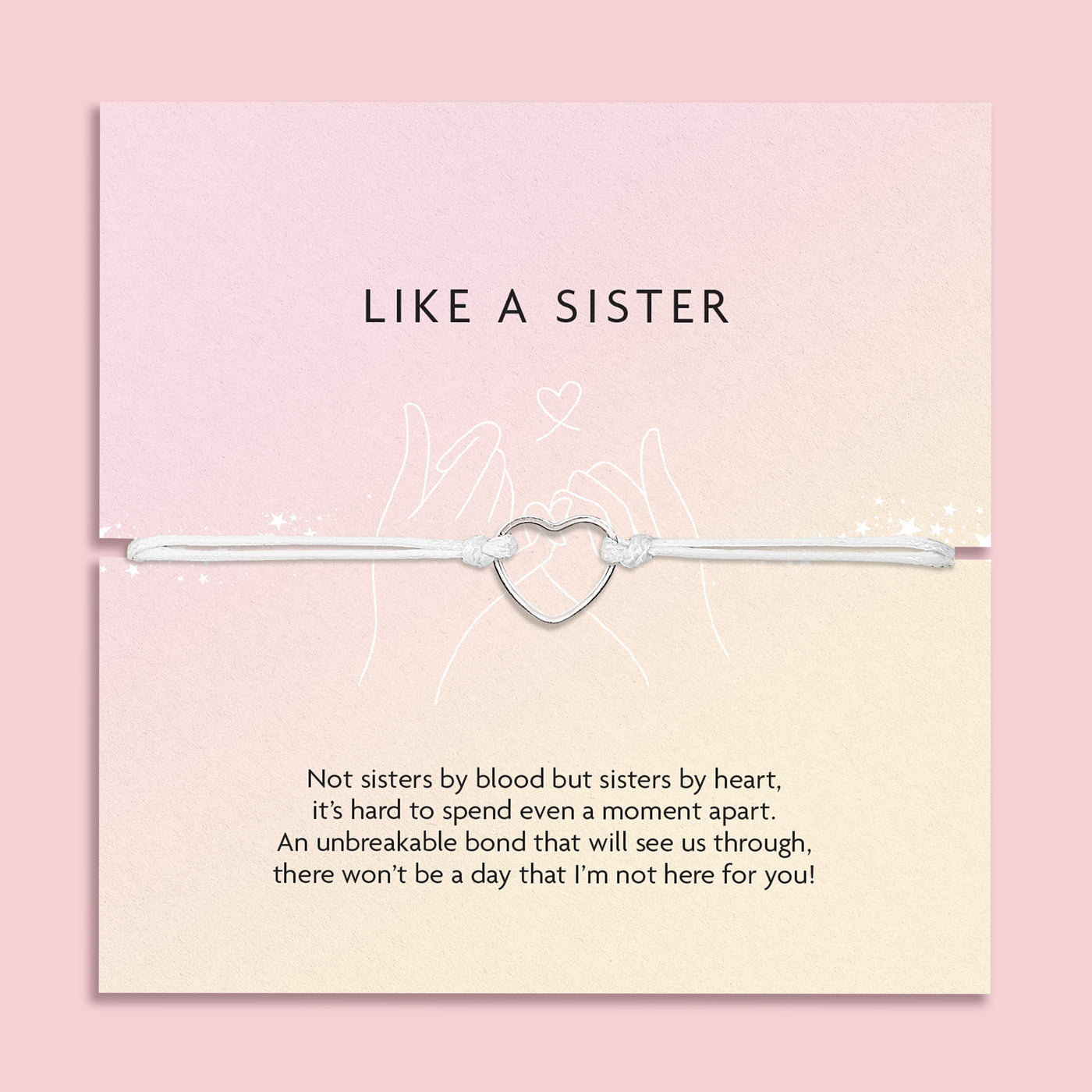 A pale pink background with a 'like a sister' poem card and meaningful message, with a friendship bracelet white string and hollow silver heart