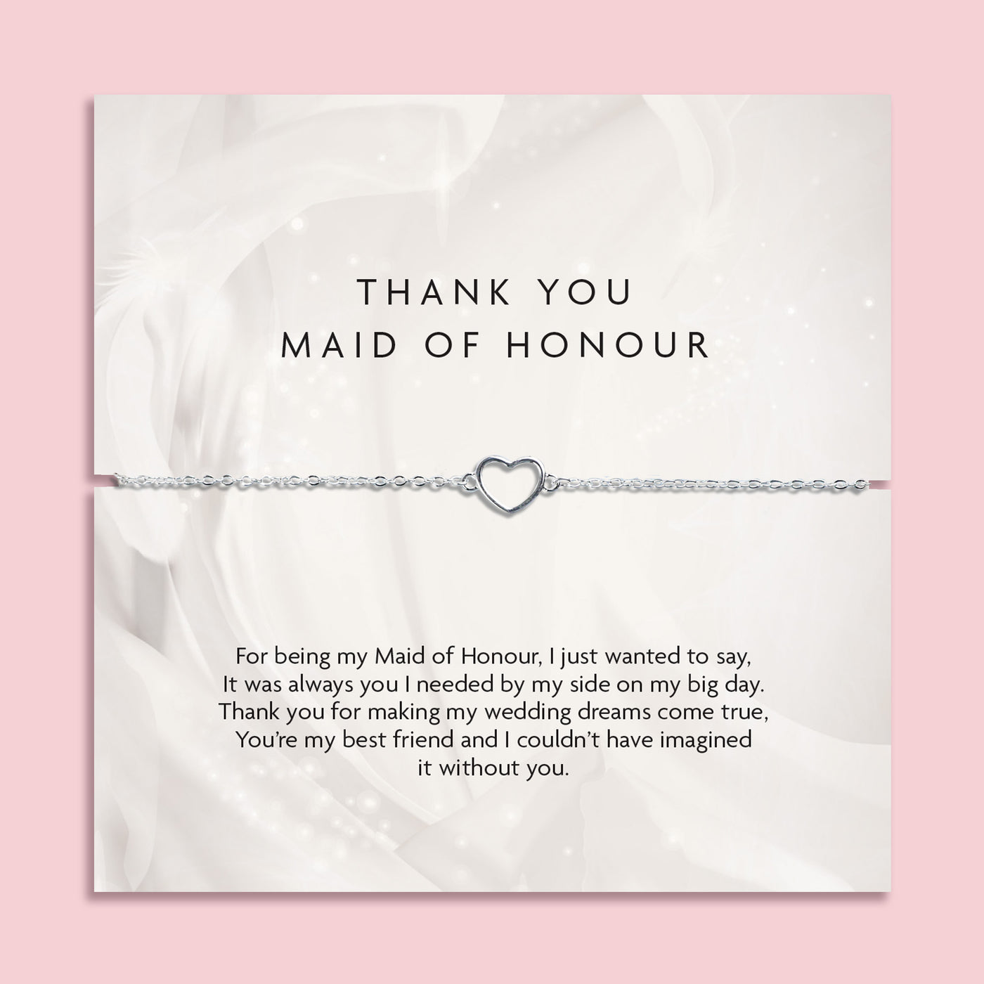 A 'THANK YOU MAID OF HONOUR' appreciation card from Letterbox Love with a pink background. The card displays a heartfelt message of gratitude and features a delicate silver bracelet with a heart-shaped charm. A cute bracelet for a maid of honour.