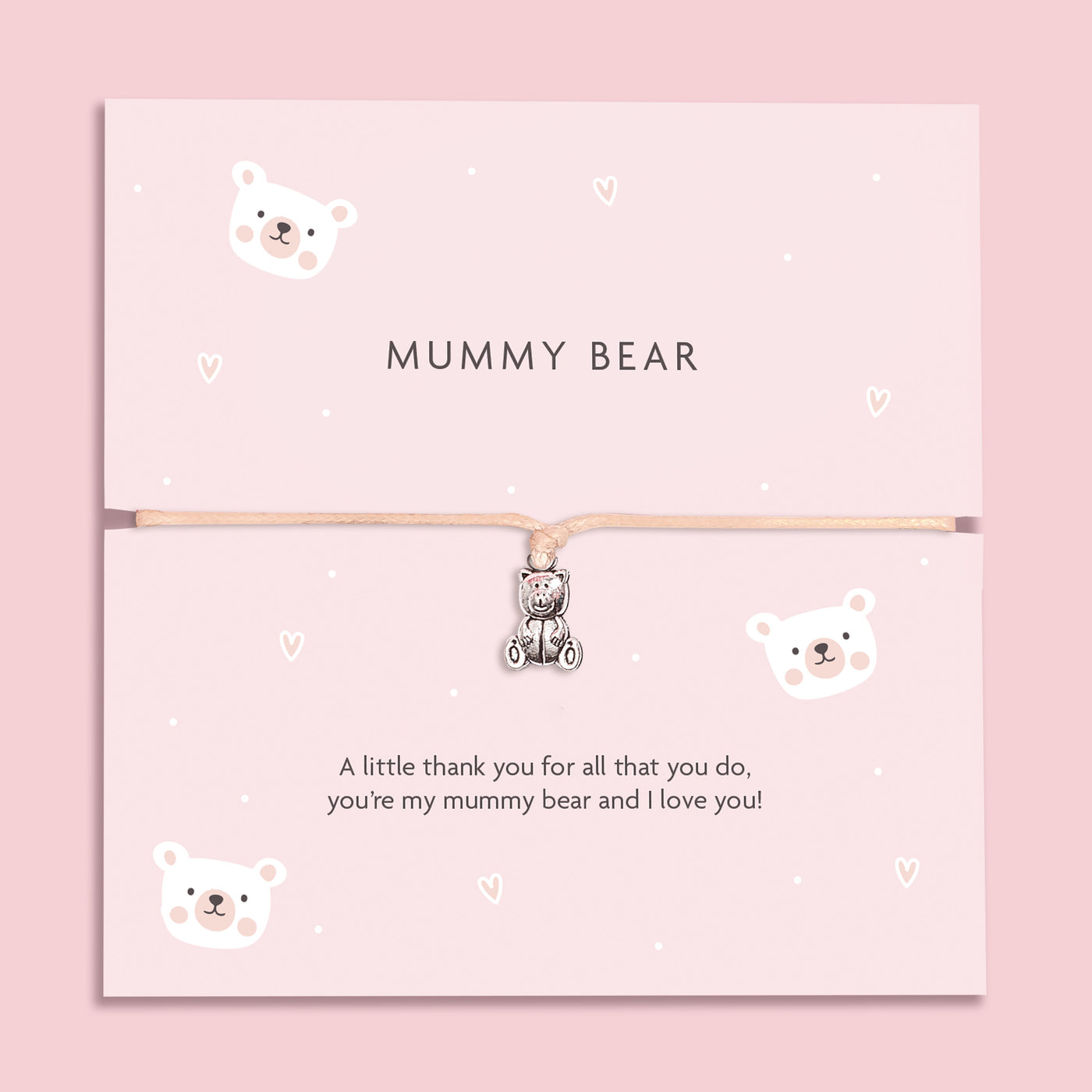 A soft pink bracelet card with a cute teddy bear charm, featuring the text 