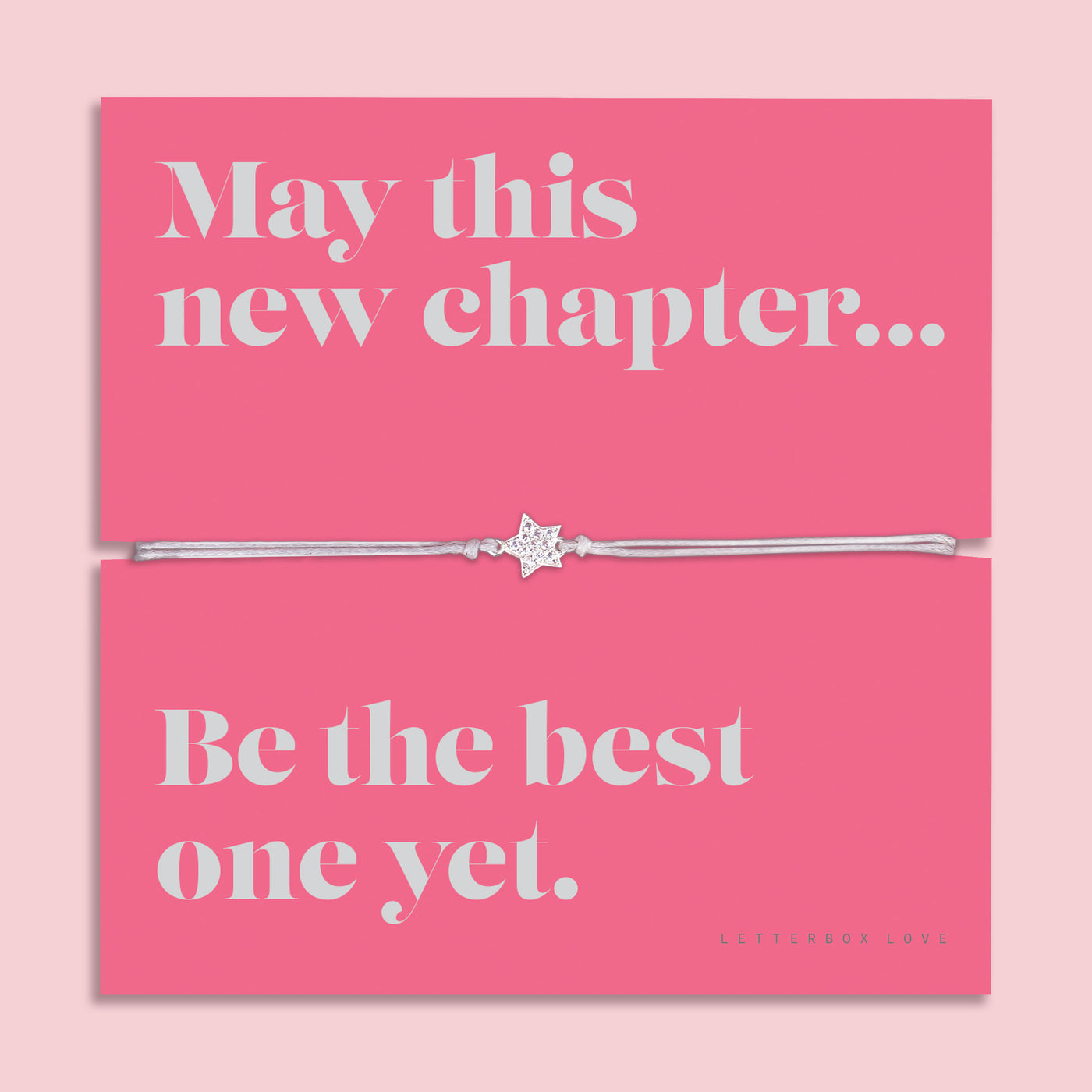 Friendship bracelet with a silver star charm on an adjustable cord, displayed on a pink card reading “May this new chapter… be the best one yet” — an uplifting bracelet for a friend and thoughtful friendship gift by Letterbox Love.