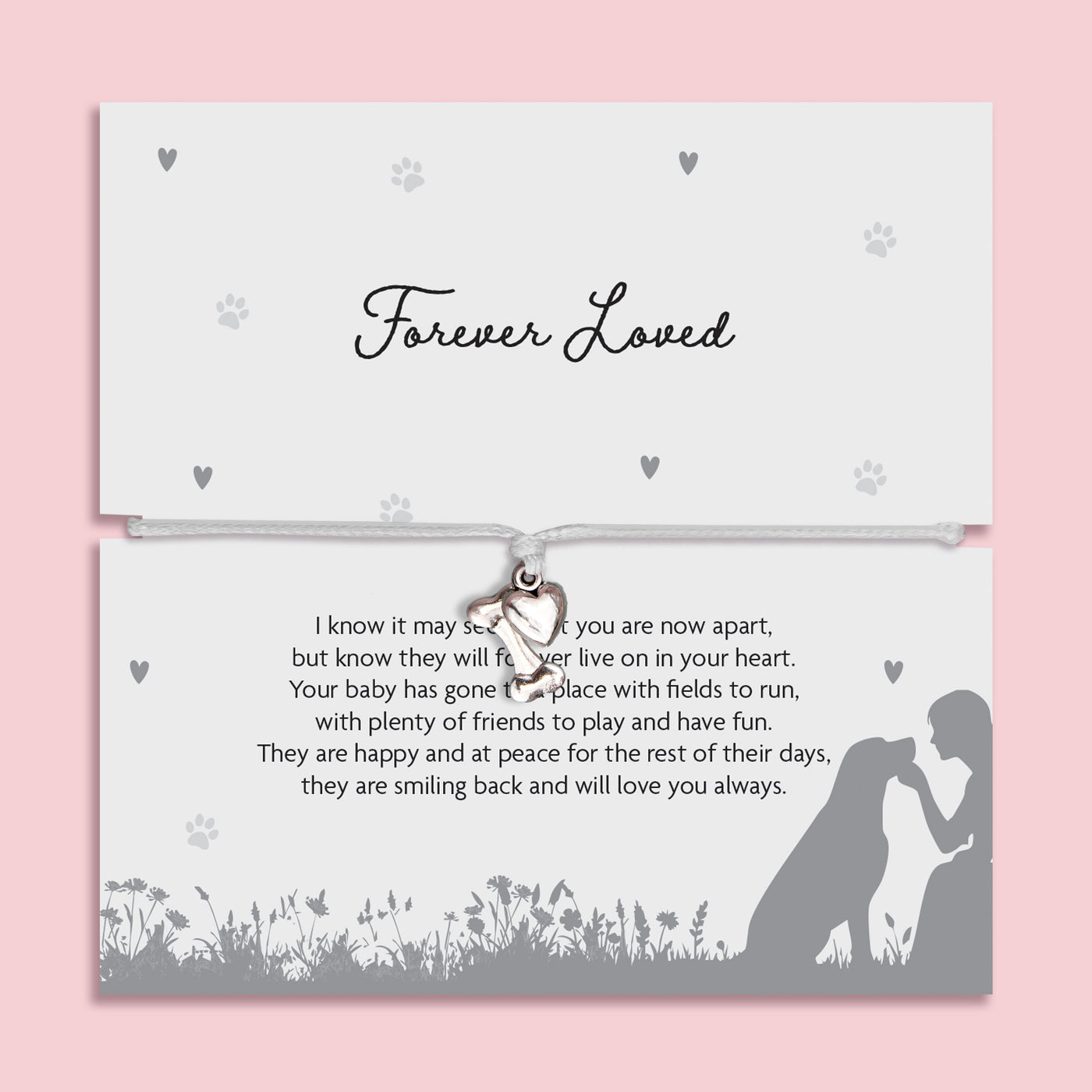 Adjustable cord bracelet with small heart and bone charm displayed on Forever Loved pet memorial poem card, thoughtful dog loss and pet remembrance jewellery gift
