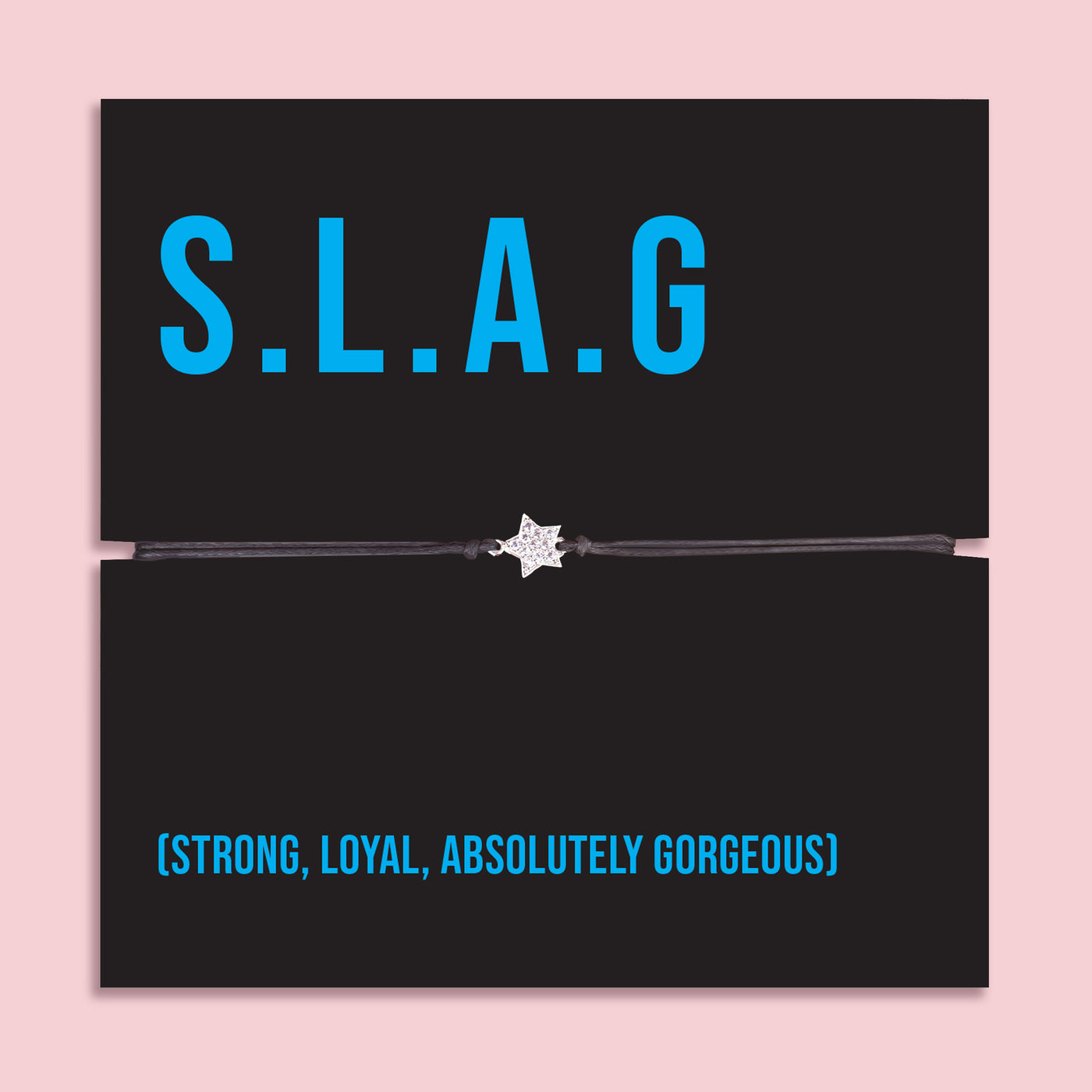 S.L.A.G Strong Loyal Absolutely Gorgeous friendship bracelet with sparkling star charm