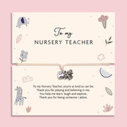 To my Nursery Teacher bracelet with heart and flower charm on adjustable cord, displayed on illustrated thank you teacher poem card with animal designs