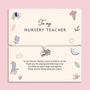 To my Nursery Teacher bracelet with heart and flower charm on adjustable cord, displayed on illustrated thank you teacher poem card with animal designs