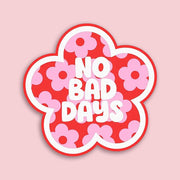 Decorative sticker with 'No Bad Days' text and pink flowers on a red background