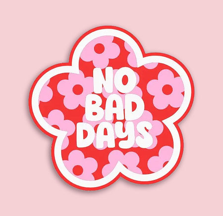Decorative sticker with 'No Bad Days' text and pink flowers on a red background