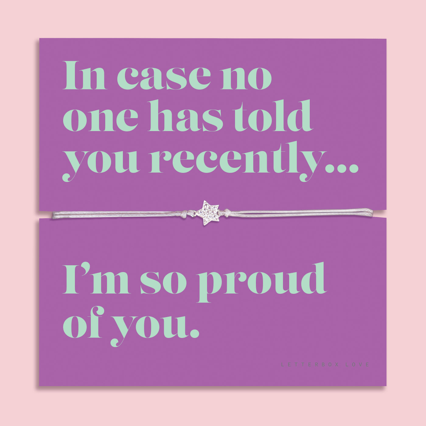 Friendship bracelet with a silver star charm on an adjustable cord, displayed on a purple card reading “In case no one has told you recently… I’m so proud of you” — an encouraging bracelet for a friend and meaningful friendship gift by Letterbox Love.